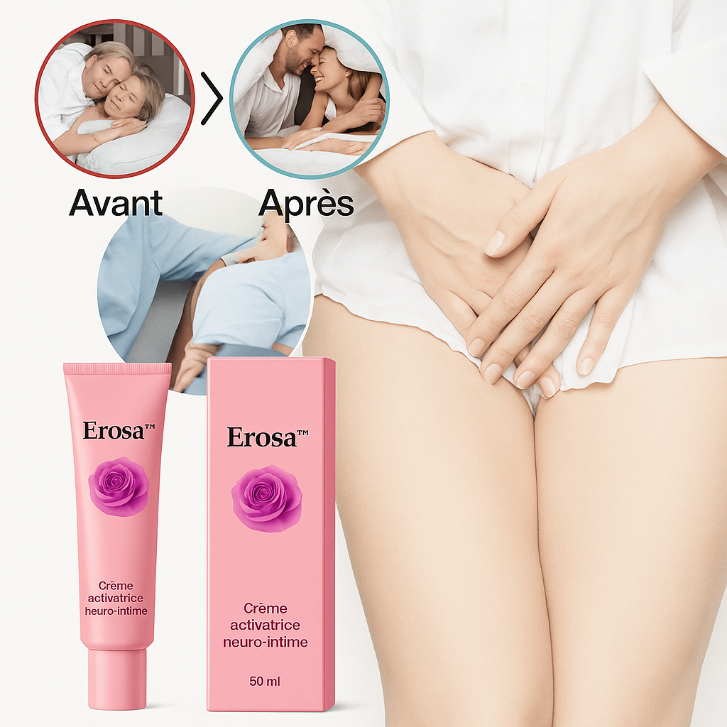 Erosa™ Crème Activateur Neuro-Intime | Récupérez 94 % de votre sensibilité en 24h chrono!