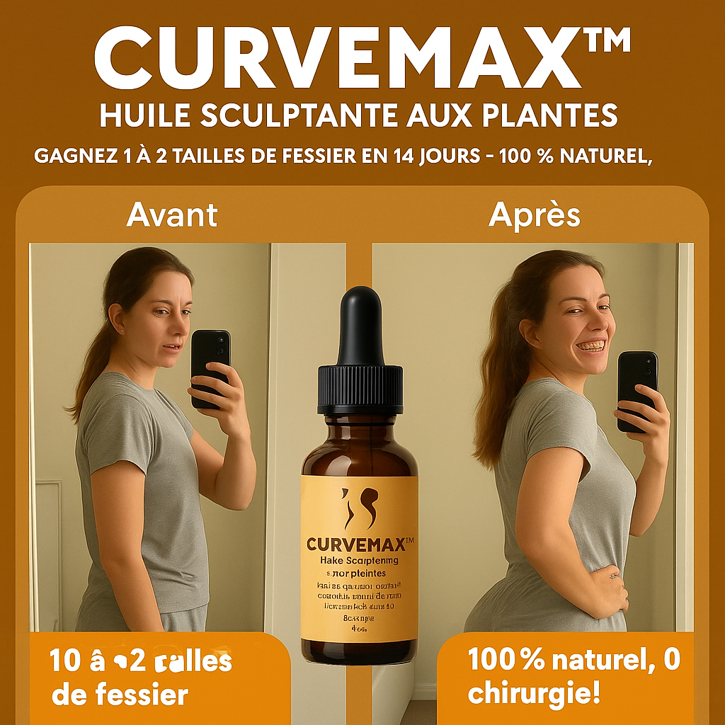 CurveMax™ Huile Sculptante aux Plantes | Gagnez 1 à 2 tailles de fesses en 14 jours – 100 % naturel, 0 chirurgie!