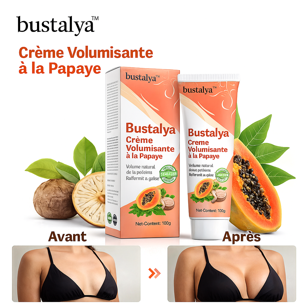 Bustalya™ Crème Volumisante à la Papaye | Gagnez 2 bonnets naturellement sans chirurgie!
