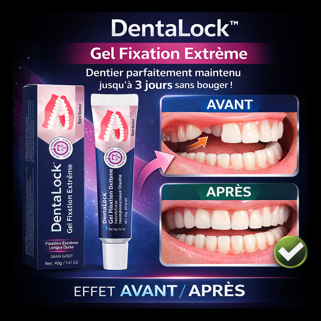 DentaLock™ Gel Fixation Extrême | Dentier parfaitement maintenu jusqu’à 3 jours sans bouger !
