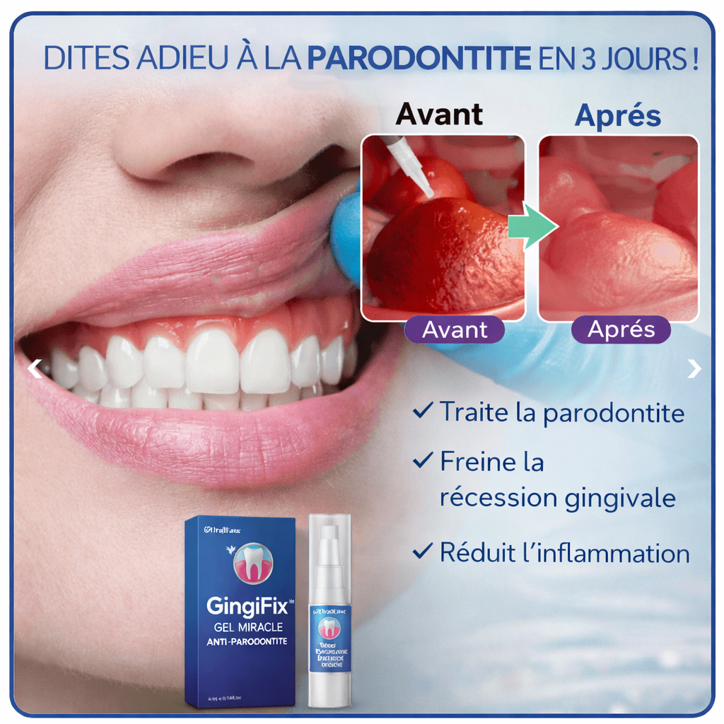 GingiFix™ Gel Miracle Anti-Parodontite | Stoppe les saignements et regagnez 10 ans de gencives en 72h !