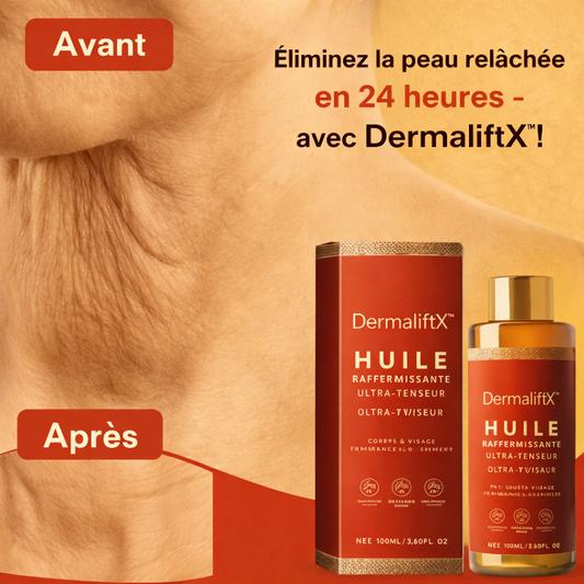 DermaliftX™ Huile Raffermissante Ultra-Tenseur | Retendez votre peau en 24h sans aiguilles ni chirurgie !