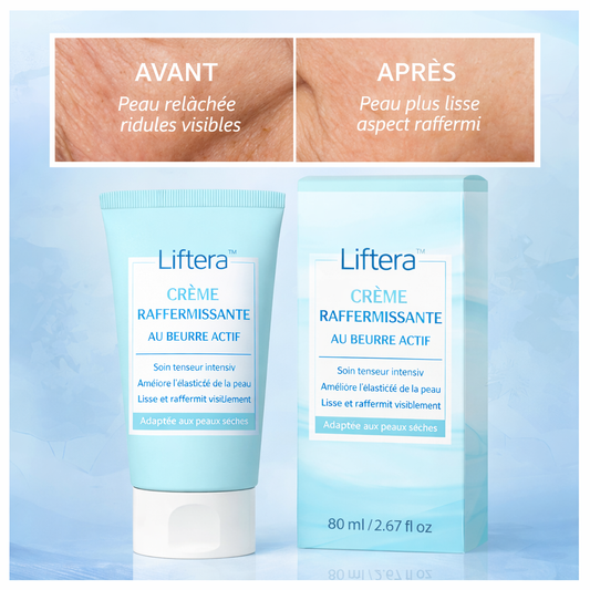 Liftera™ Crème Raffermissante au Beurre Actif | Retrouver une peau ferme et liftée dès la 1ère application !