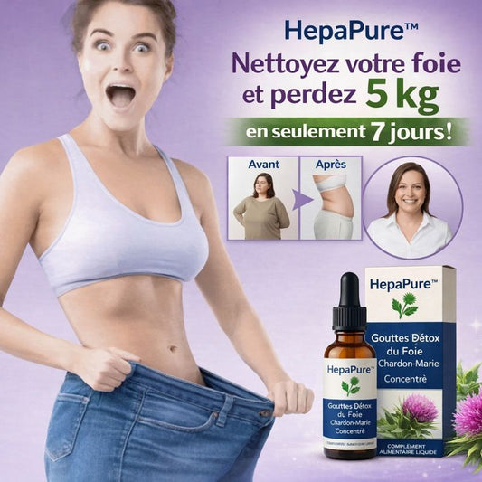 HepaPure™ Gouttes Détox du Foie au Chardon-Marie Concentré | Nettoyez votre foie et perdez 5 kg en seulement 7 jours !