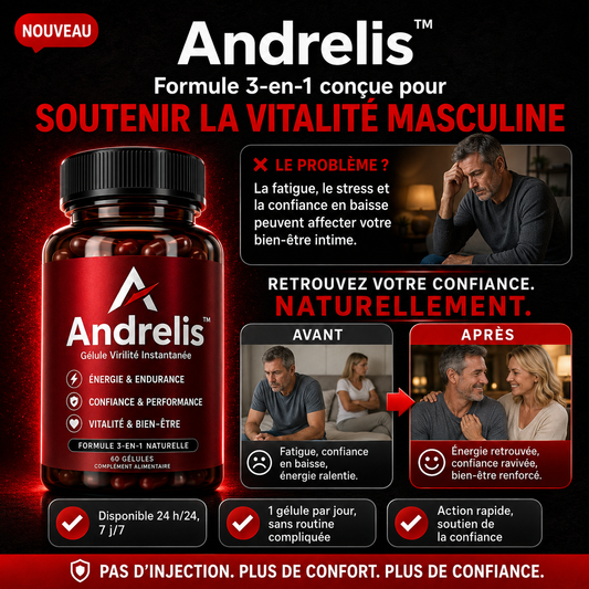 Andrelis™ Gélule Virilité Instantanée | Retrouvez une érection ferme en 5 minutes, sans ordonnance !