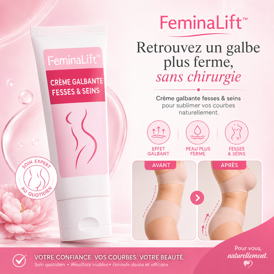 FeminaLift™ Crème Galbante Fesses & Seins | Redonnez du volume, du galbe et une peau plus ferme sans chirurgie !