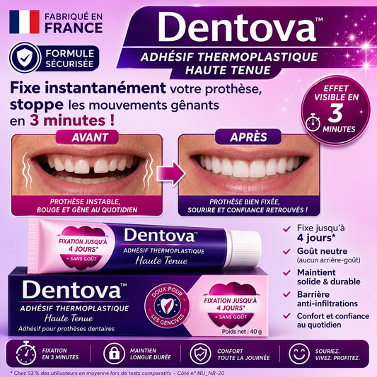 Dentova™ Adhésif Thermoplastique Haute Tenue | Fixe instantanément votre prothèse, stoppe les mouvements gênants en 3 minutes !