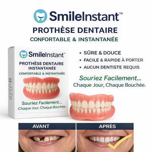 SmileInstant™ Prothèse Dentaire | Retrouvez un sourire parfait sans dentiste en 10 secondes !