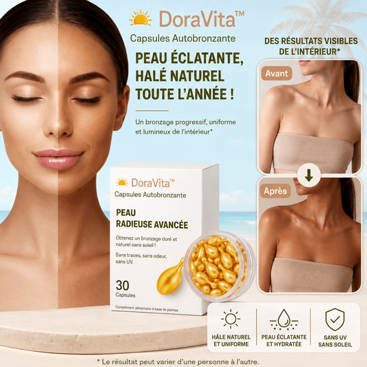 DoraVita™ Capsules Autobronzante | Obtenez un bronzage éclatant et uniforme en seulement 5 jours sans aucun dommage causé par les UV !