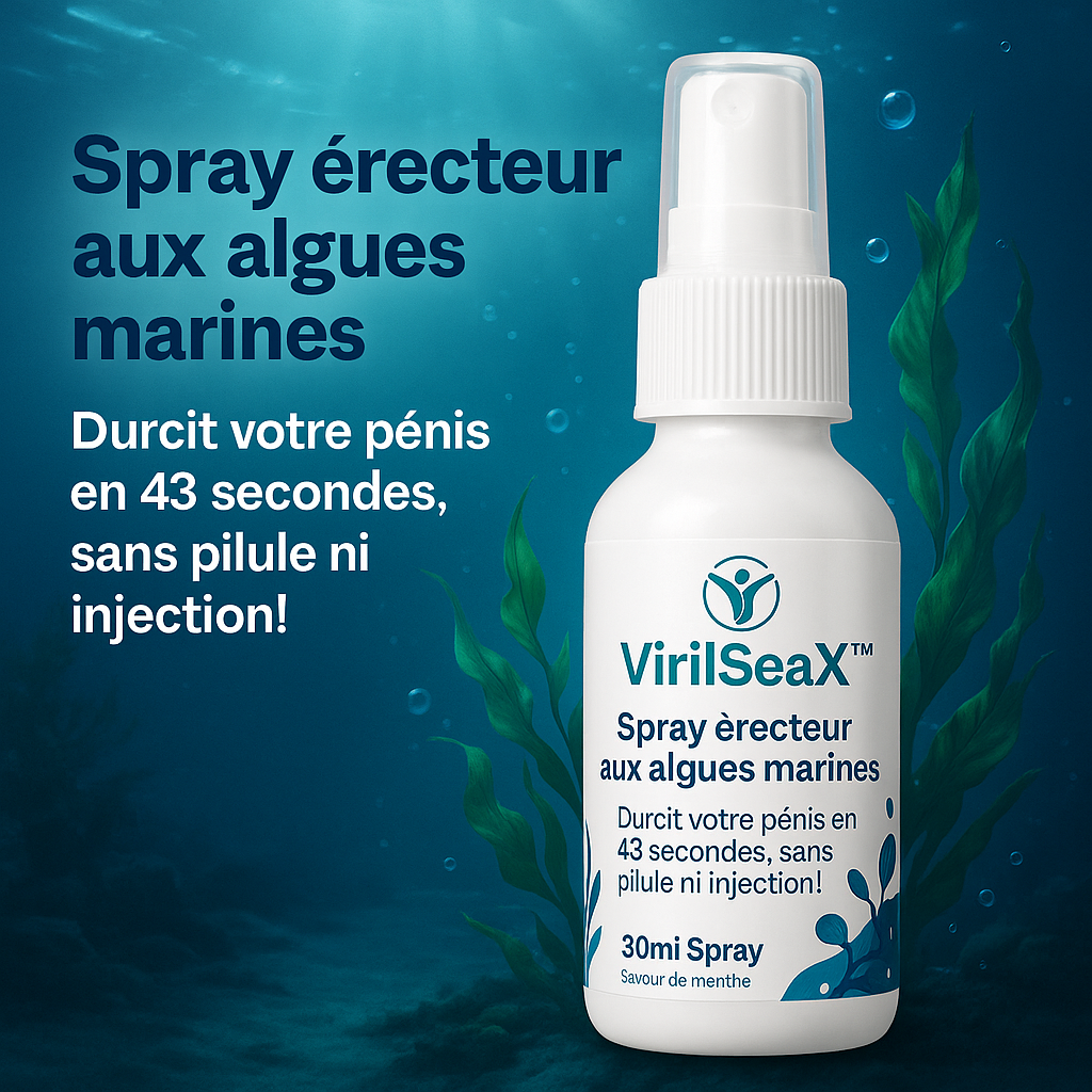 VirilSeaX™ Spray Érecteur aux Algues Marines | Durcit votre pénis en 43 secondes, sans pilule ni injection!
