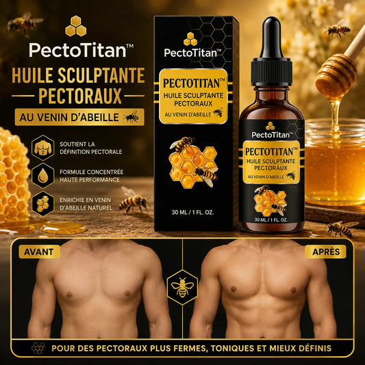 PectoTitan™ Huile Sculptante Pectoraux au Venin d’Abeille | Retrouvez un torse plus ferme, plus plat et plus masculin en 2 à 3 semaines !