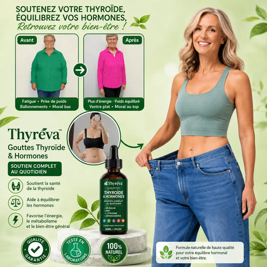 Thyréva™ Gouttes Thyroïde & Hormones | Retrouver énergie, équilibre et une silhouette plus légère en 7 jours !
