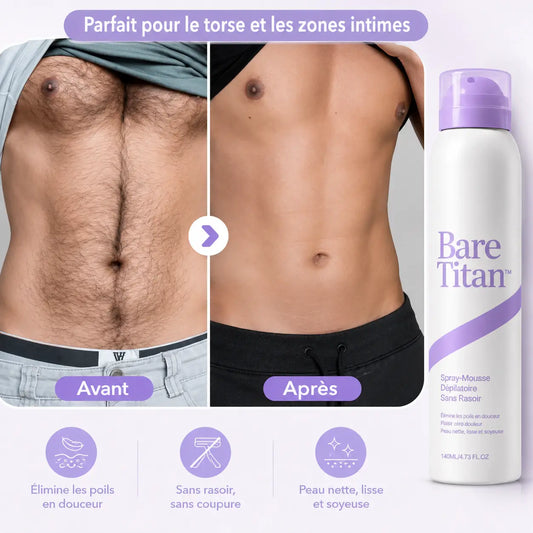 BareTitan™ Spray-Mousse Dépilatoire Sans Rasoir | Corps, dos et zones intimes lisses en 5 minutes, sans coupures ni feu du rasoir !
