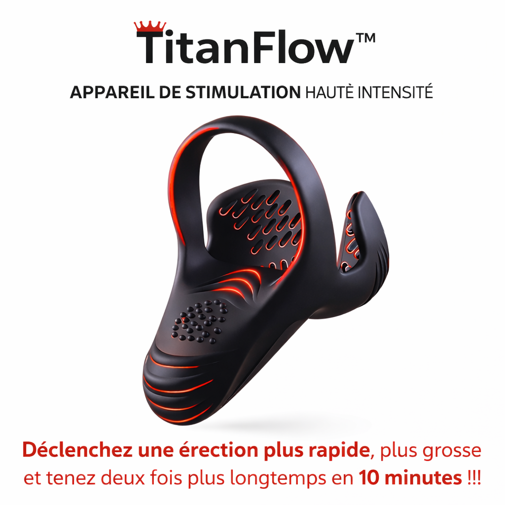 TitanFlow™ Appareil de Stimulation Haute Intensité | Déclenchez une érection plus rapide, plus grosse et tenez deux fois plus longtemps en 10 minutes !