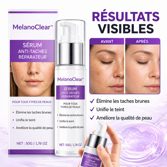 MelanoClear™ Sérum Anti-Taches Réparateur | Effacez vos taches brunes en 72 heures et révélez une peau éclatante !